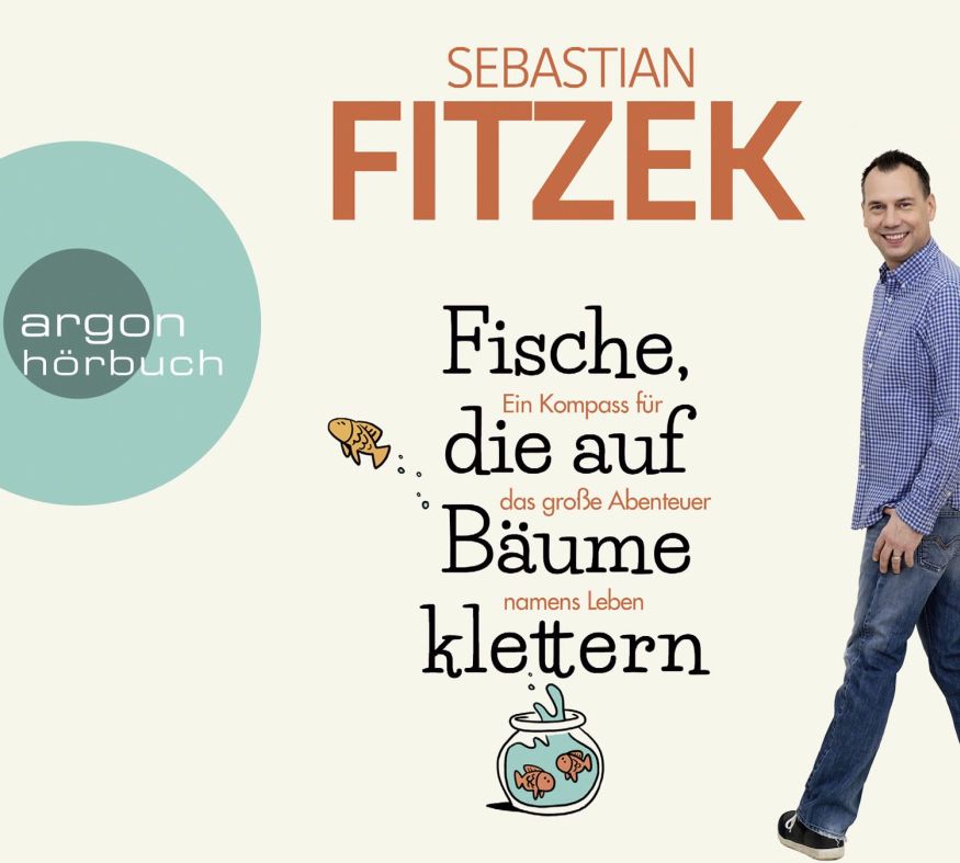 Fische, die auf Bäume klettern: Ein Kompass für das große Abenteuer namens Leben (Hörbuch)(4CDs)