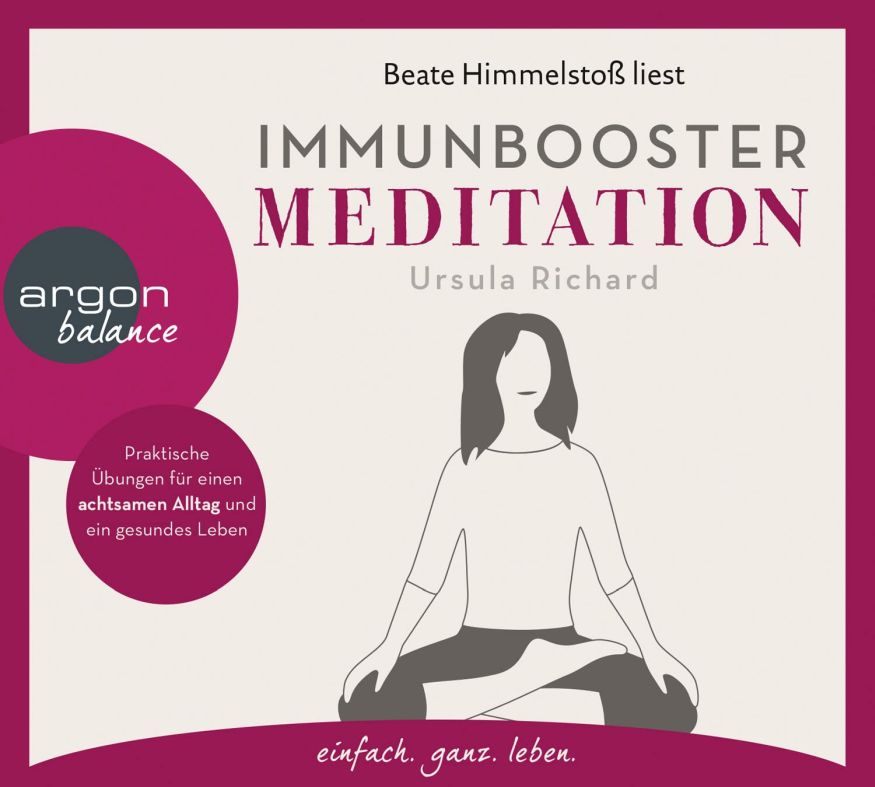 Immunbooster Meditation: Praktische Übungen für einen achtsamen Alltag und ein gesundes Leben (1CD)