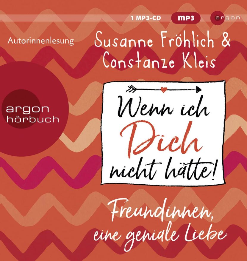 Wenn ich Dich nicht hätte! Freundinnen, eine geniale Liebe (Hörbuch)(1mp3-CD)