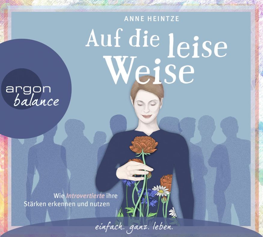 Auf die leise Weise: Wie Introvertierte ihre Stärken erkennen und nutzen (2CDs)