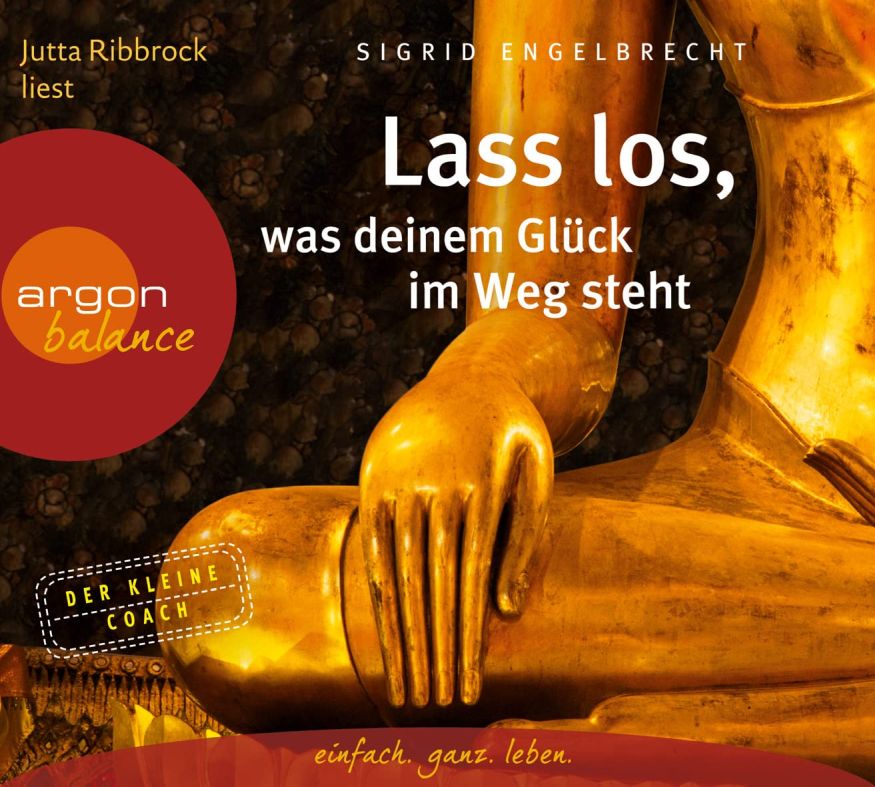 Lass los, was deinem Glück im Weg steht (1CD)