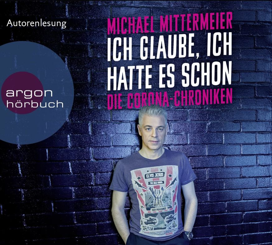 Ich glaube, ich hatte es schon: Die Corona-Chroniken (Hörbuch)(2CDs)
