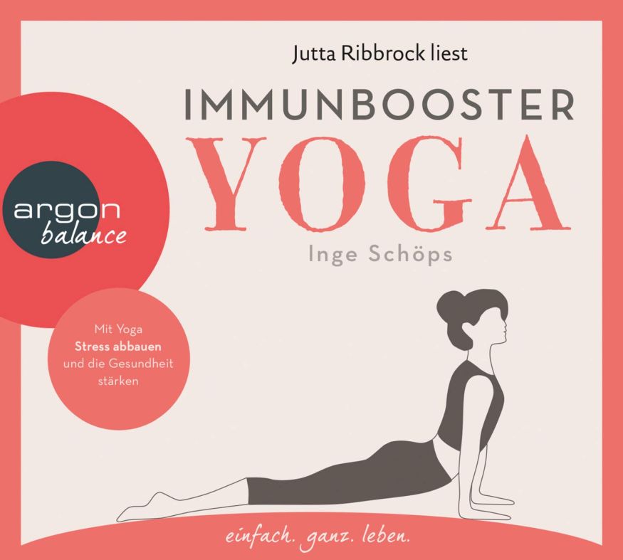 Immunbooster Yoga: Mit Yoga Stress abbauen und die Gesundheit stärken (1CD)