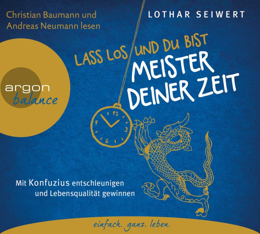 Lass los und du bist Meister deiner Zeit (1CD)