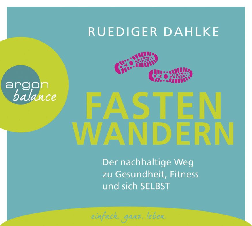 Fasten-Wandern: Der nachhaltige Weg zu Gesundheit, Fitness und sich selbst (2CD)