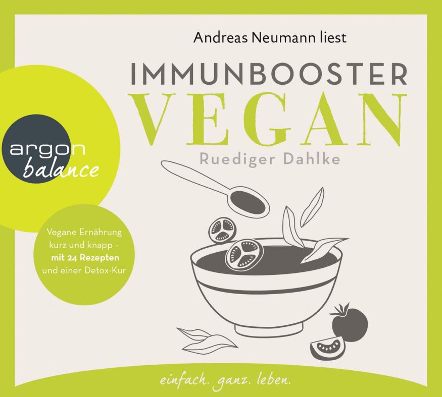 Immunbooster vegan: Vegane Ernährung kurz und knapp – mit 24 Rezepten und einer Detox-Kur (Hörbuch)(1CD)