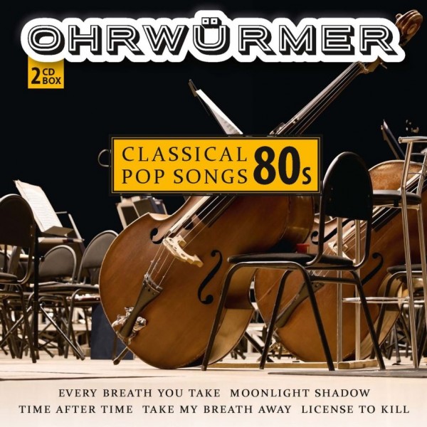 Ohrwürmer- Classical 80´s Pop Songs (2CD's)